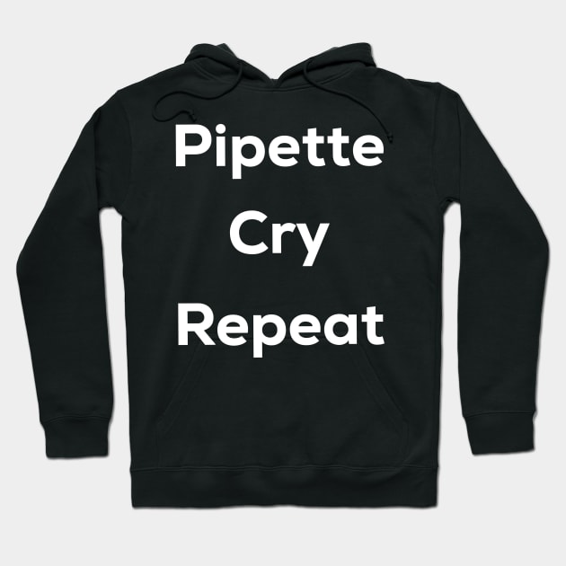 Pipette cry repeat Hoodie by labstud